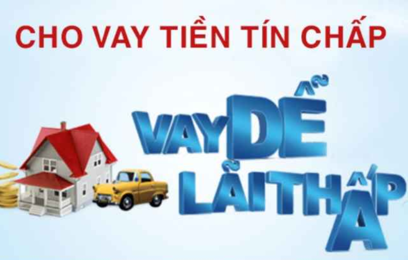 Vay Tín Chấp - Vay Tiêu Dùng - Lãi Suất Thấp