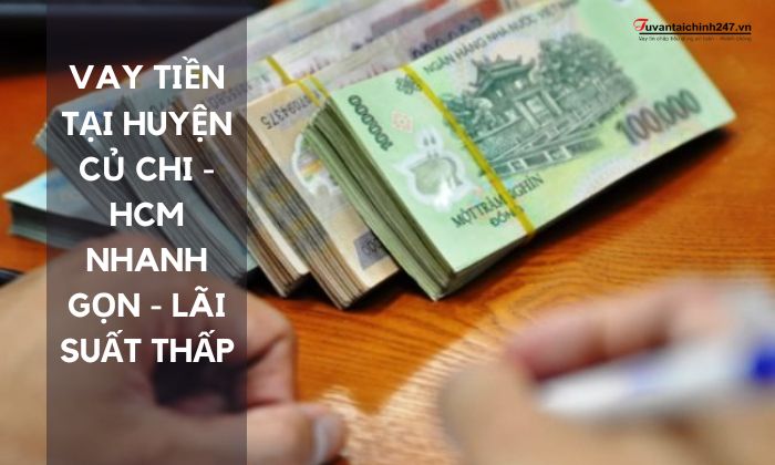 vay tiền tại huyện Củ Chi - HCM