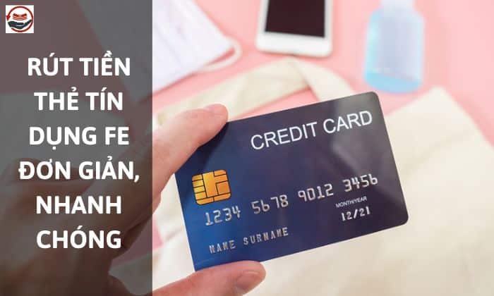 Rút tiền thẻ tín dụng FE