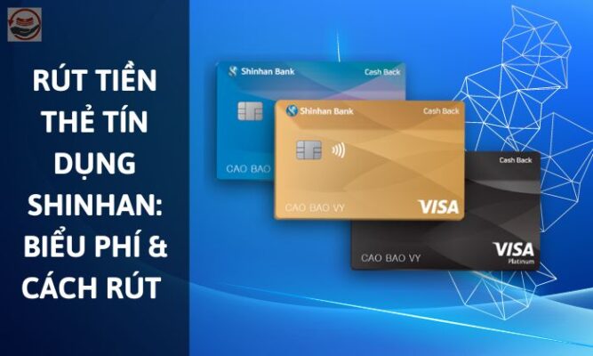 Rút tiền thẻ tín dụng Shinhan