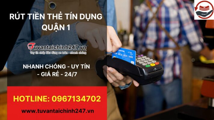 Rút tiền thẻ tín dụng quận 1