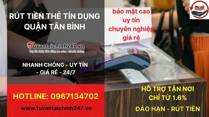 Rút Tiền Thẻ Tín Dụng Quận Tân Bình Hạn Mức & Lãi Suất