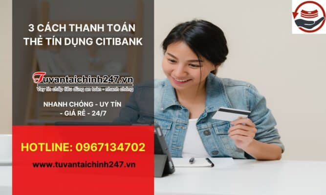 3 cách thanh toán thẻ tín dụng Citibank