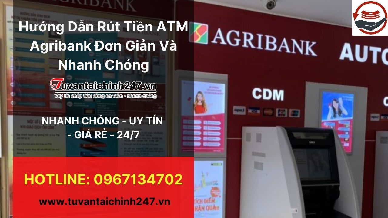 Hướng dẫn rút tiền ATM Agribank đơn giản và nhanh chóng