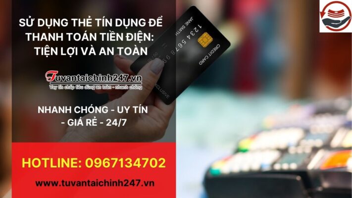 Thanh Toán Tiền Điện Bằng Thẻ Tín Dụng: Tiện Lợi Và An Toàn