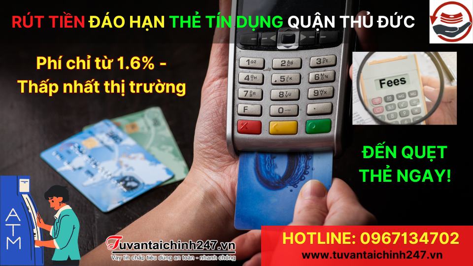 Rút Tiền Đáo hạn Thẻ Tín Dụng Quận Thủ Đức