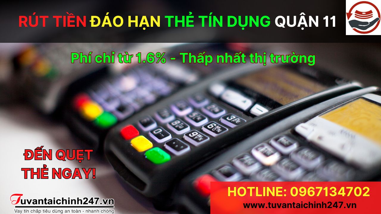 Rút Tiền Đáo hạn Thẻ Tín Dụng Quận 11 (6)