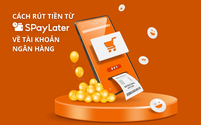 Cách rút tiền từ SPayLater về tài khoản ngân hàng