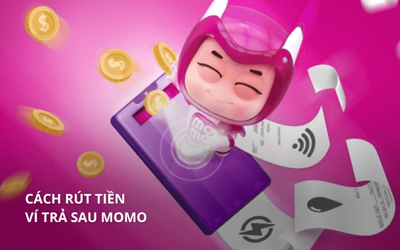 Cách rút tiền ví trả sau MoMo