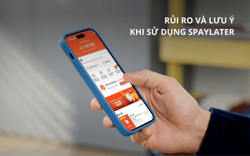Rủi ro và lưu ý khi sử dụng SPayLater