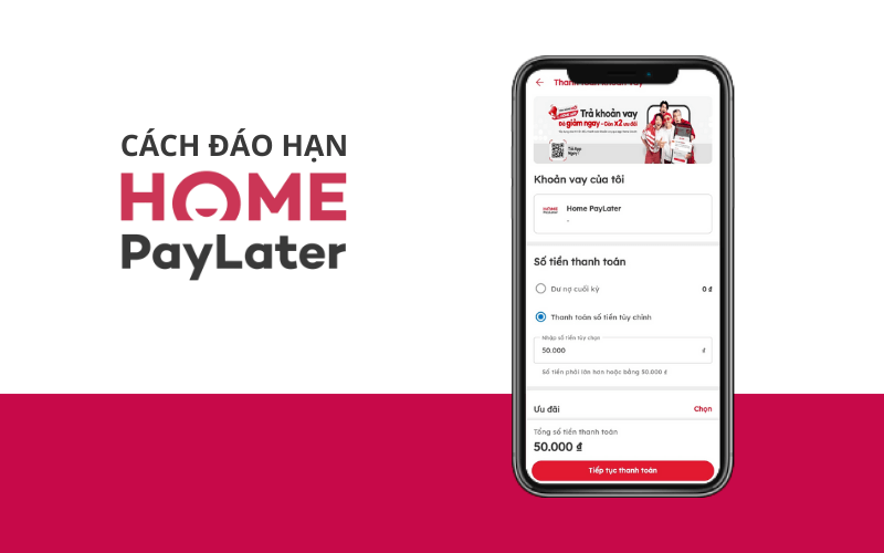 Đáo hạn Home PayLater an toàn, hỗ trợ tận nơi 5 Cách đáo hạn Home PayLater