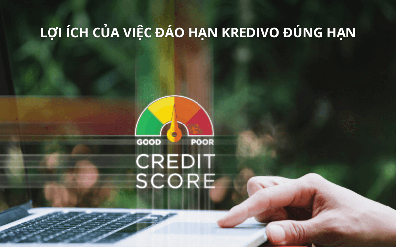 Lợi ích của việc đáo hạn Kredivo đúng hạn