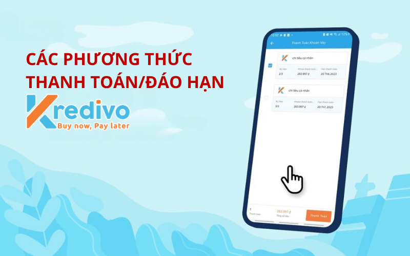 Các phương thức thanh toán/đáo hạn Kredivo