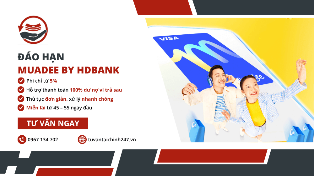 Đáo hạn Muadee by HDBank tận nơi, hỗ trợ 24/7