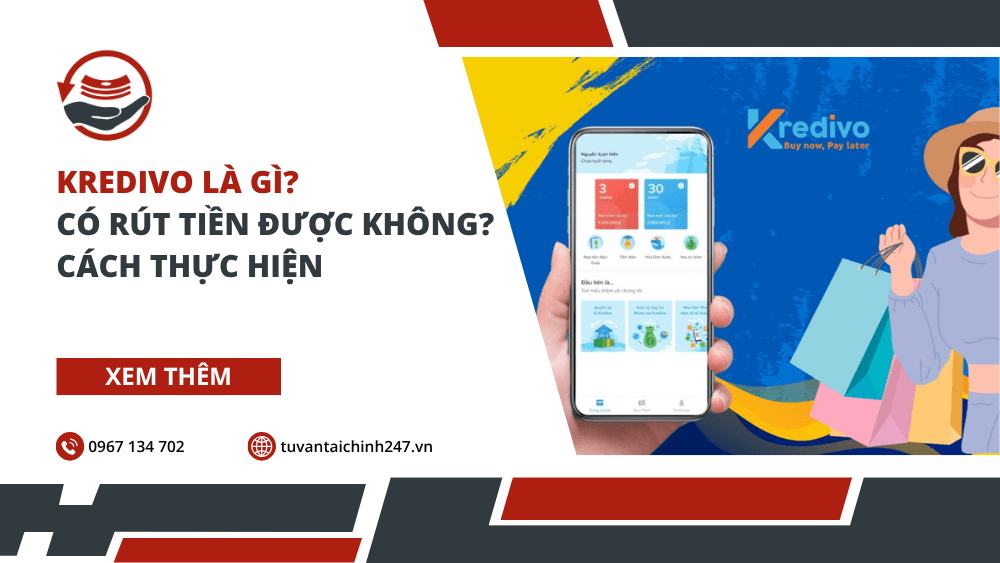 Kredivo là gì? Có rút tiền được không? Cách thực hiện