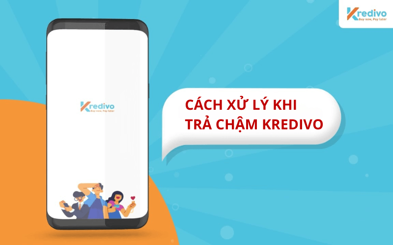 Trả chậm Kredivo: Hậu quả & Cách khắc phục 5 Cách xử lý khi lỡ trả chậm Kredivo