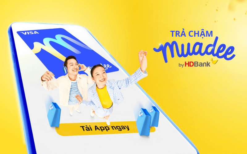 Trả chậm Muadee by HDBank là gì?
