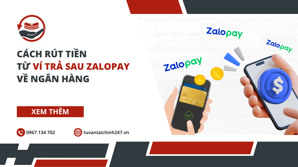 Cách rút tiền từ ví trả sau ZaloPay về ngân hàng đơn giản 12 Cách rút tiền từ ví trả sau ZaloPay về ngân hàng đơn giản