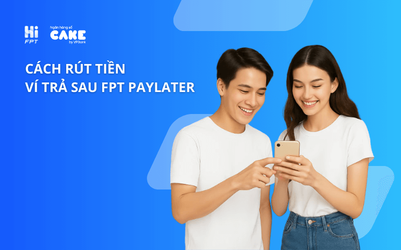 3 cách rút tiền ví trả sau FPT PayLater nhanh chóng, an toàn 4 Cách rút tiền ví trả sau FPT PayLater