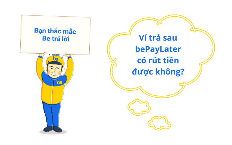 Ví trả sau bePayLater là gì? Có rút tiền được không? 4 Ví trả sau bePayLater có rút tiền được không?