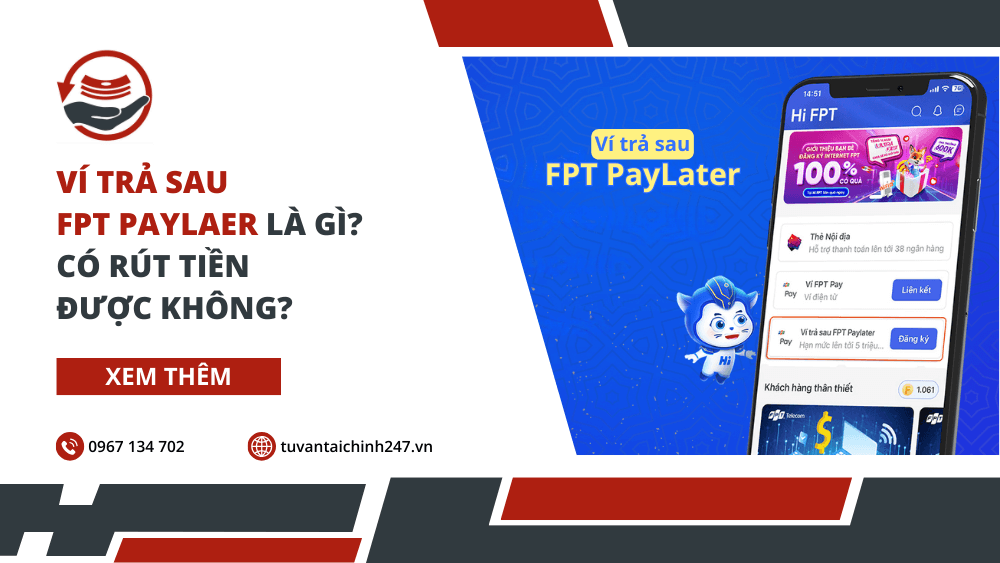 Ví trả sau FPT PayLater là gì? Có rút tiền được không? 1 Ví trả sau FPT PayLater là gì? Có rút tiền được không?