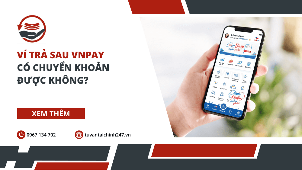 Ví trả sau VNPAY có chuyển khoản được không? 54 Ví trả sau VNPAY có chuyển khoản được không?