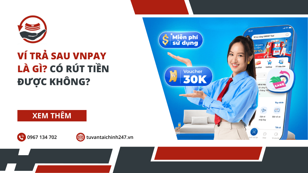 Ví trả sau VNPAY là gì? Có rút tiền được không? 1 Ví trả sau VNPAY là gì? Có rút tiền được không?
