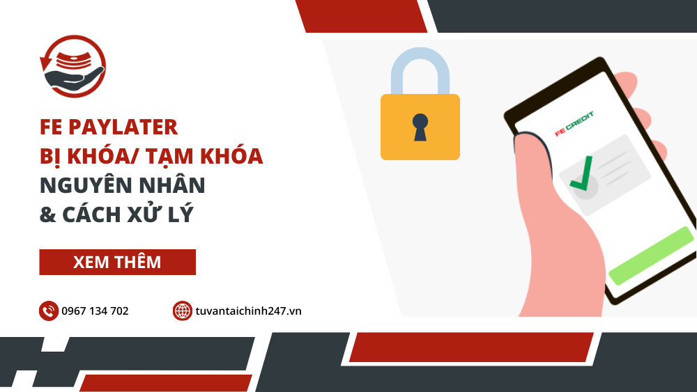 FE PayLater bị khóa/ tạm khóa: Nguyên nhân & Cách xử lý 9 FE PayLater bị khóa/ tạm khóa: Nguyên nhân & Cách xử lý