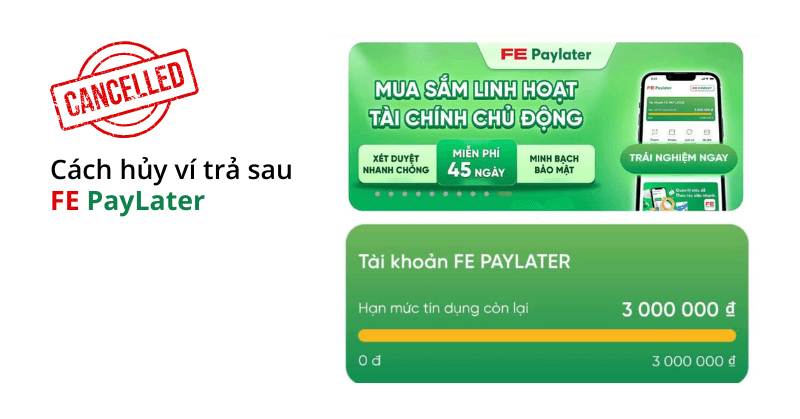 Hủy ví trả sau FE PayLater: Điều kiện & Cách thực hiện 2 Cách hủy ví trả sau FE PayLater chi tiết